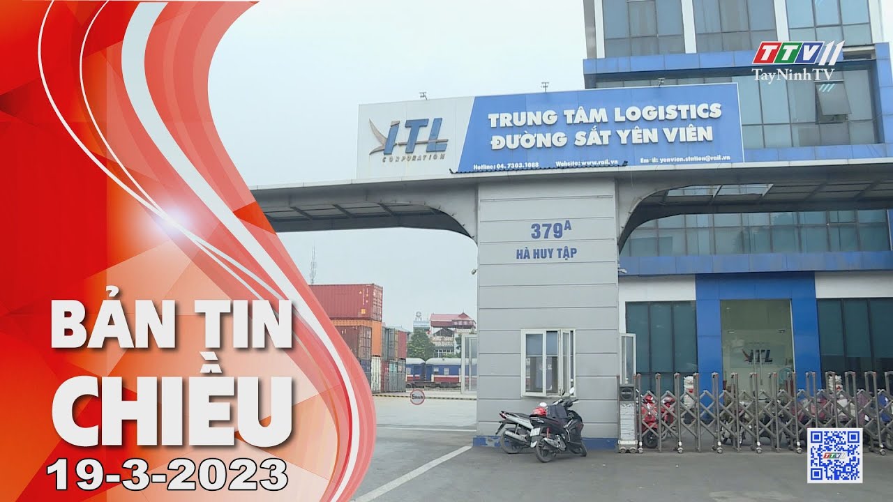 Bản tin chiều 19-3-2023 | Tin tức hôm nay | TayNinhTV